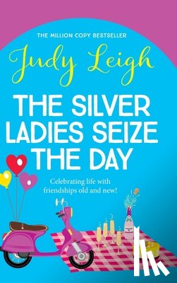 Leigh, Judy - The Silver Ladies Seize the Day