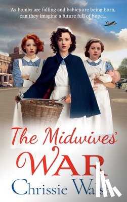 Walsh, Chrissie - The Midwives' War