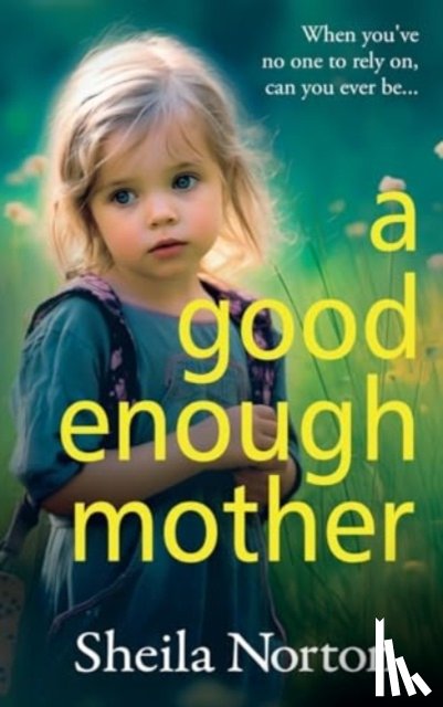 Norton, Sheila - A Good Enough Mother