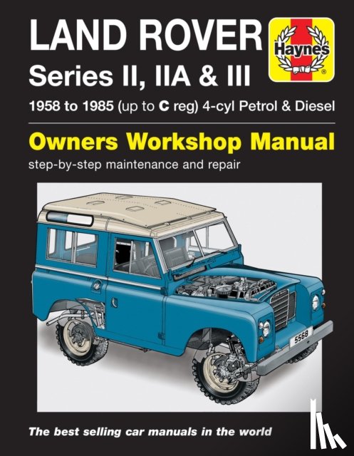 Haynes Publishing - Land Rover Series II, IIa & III Petrol & Diesel Se