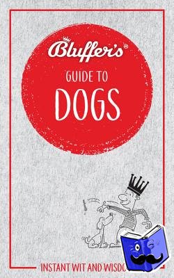 Whaley, Simon - Bluffer's Guide to Dogs