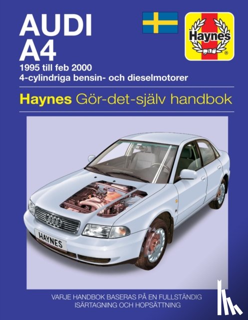 Haynes Publishing - Audi A4 (1995 - Feb 2000) Haynes Repair Manual (svenske utgava)
