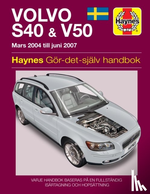 Haynes Publishing - Volvo S40 and V50 Mars (2004 - Juni 2007) Haynes Repair Manual (svenske utgava)