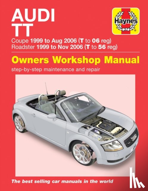 Gill, Peter - Audi TT (99 to 06) T to 56 Haynes Repair Manual