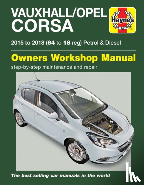 Haynes Publishing - Vauxhall/Opel Corsa Petrol & Diesel (15 - 18) 64 to 18