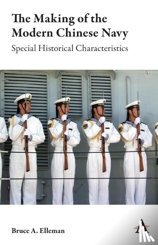 Elleman, Bruce A. - The Making of the Modern Chinese Navy