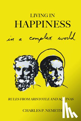 Nemeth, Charles P. - Living in Happiness in a Complex World