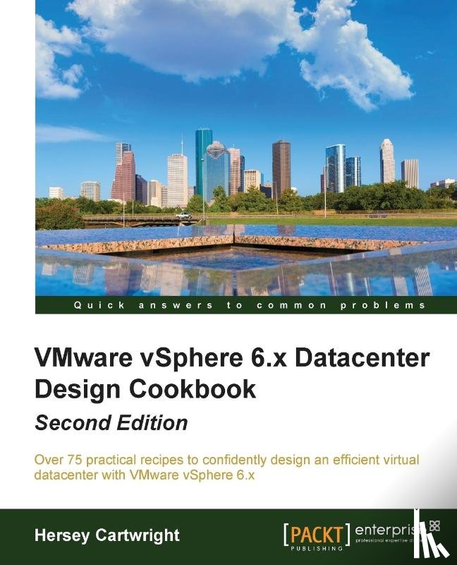 Cartwright, Hersey - VMware vSphere 6.x Datacenter Design Cookbook -