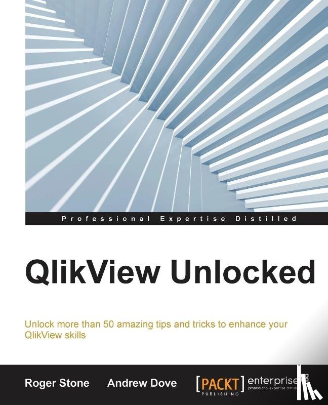 Stone, Roger, Dove, Andrew - QlikView Unlocked
