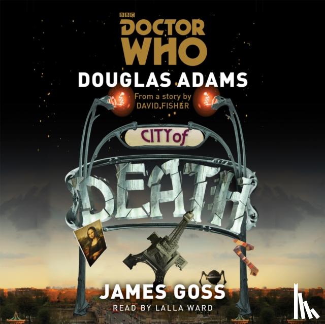 Adams, Douglas, Goss, James - Doctor Who: City of Death