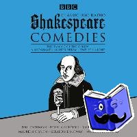 Shakespeare, William - Classic BBC Radio Shakespeare: Comedies