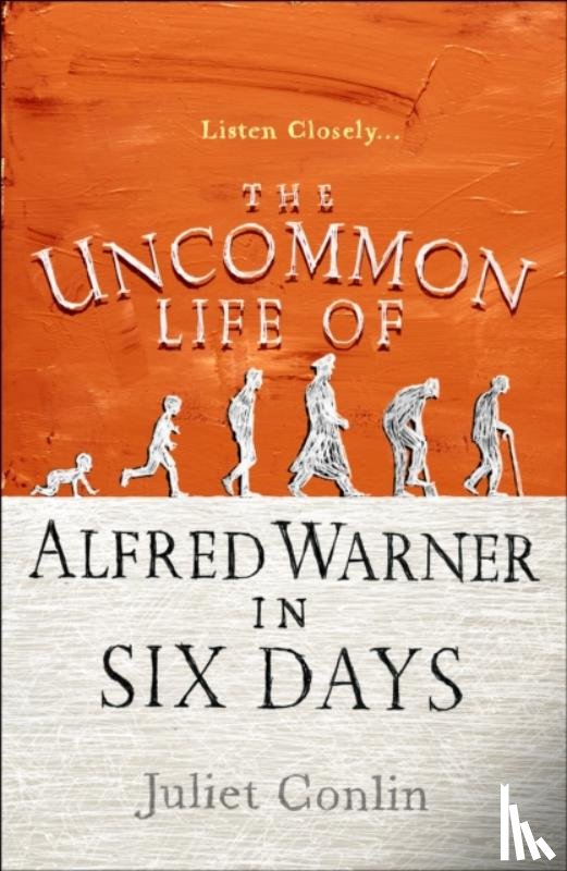 Conlin, Juliet - The Uncommon Life of Alfred Warner in Six Days