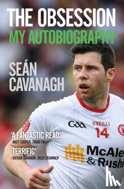 Cavanagh, Sean - Sean Cavanagh: The Obsession