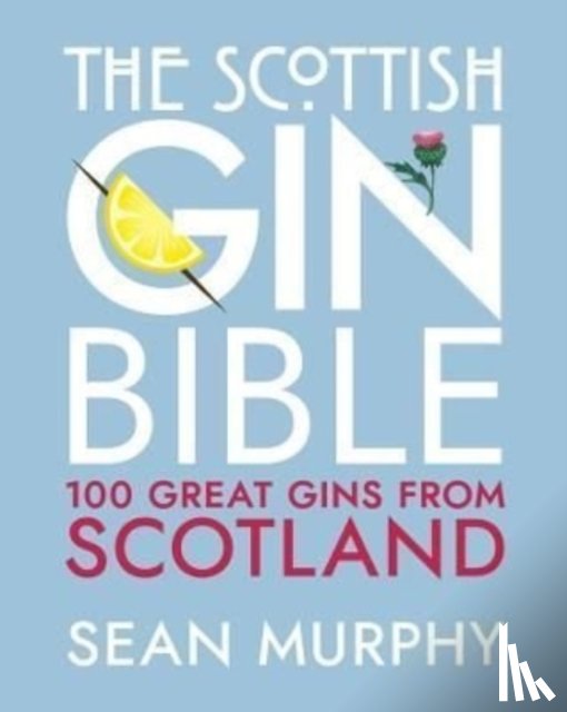 Murphy, Sean - The Scottish Gin Bible