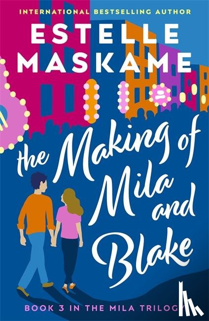 Maskame, Estelle - The Making of Mila and Blake (The MILA Trilogy 3)