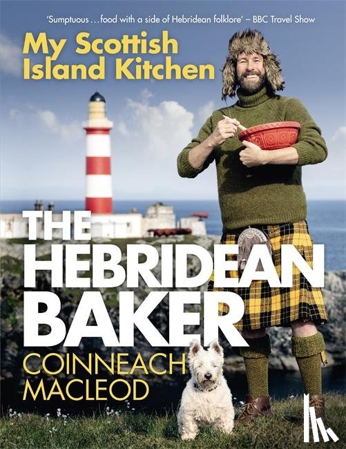 MacLeod, Coinneach - The Hebridean Baker: My Scottish Island Kitchen