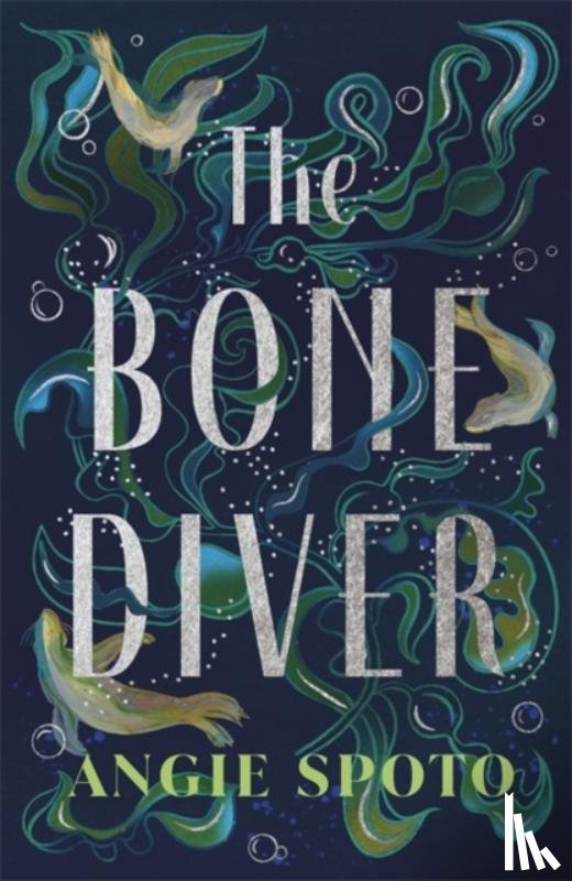 Spoto, Angie - The Bone Diver