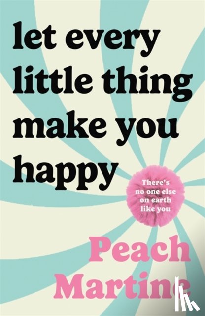 Martine, Peach - Let Every Little Thing Make You Happy