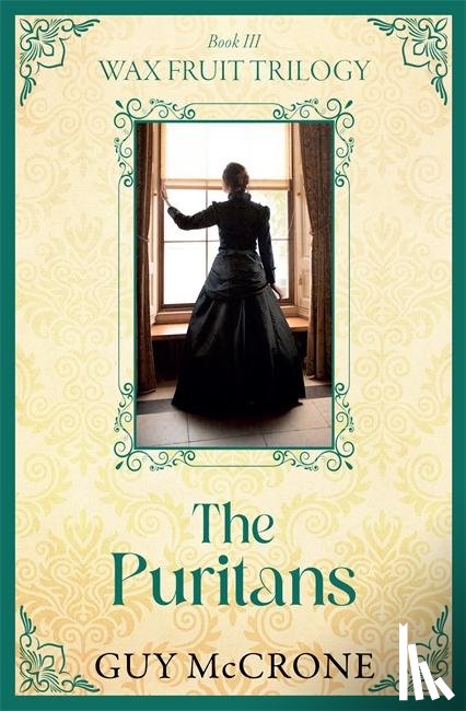 McCrone, Guy - Wax Fruit Trilogy: The Puritans