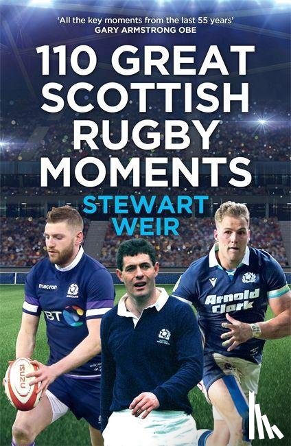 Weir, Stewart - 110 Great Scottish Rugby Moments