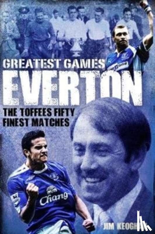 Keoghan, Jim - Everton Greatest Games