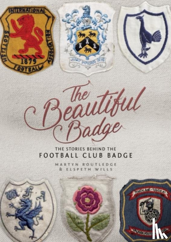 Routledge, Martyn, Wills, Elspeth - The Beautiful Badge