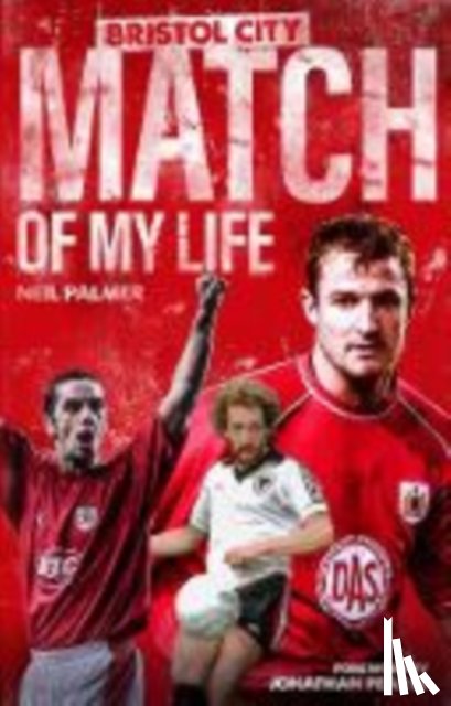 Palmer, Neil - Bristol City Match of My Life