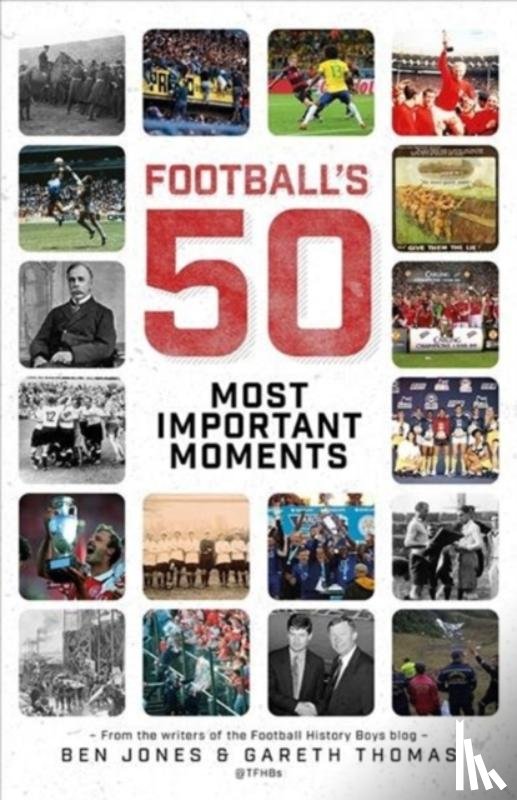 Jones, Ben, Thomas, Gareth - Football's Fifty Most Important Moments