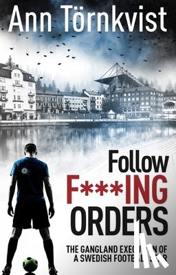 Tornkvist, Ann - Follow Fucking Orders