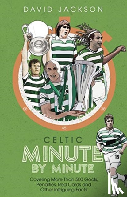 Jackson, David - Celtic Minute by Minute