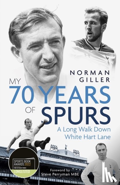 Giller, Norman - My Seventy Years of Spurs