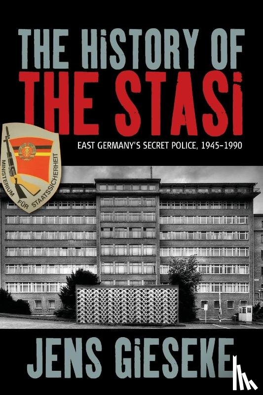 Gieseke, Jens - The History of the Stasi