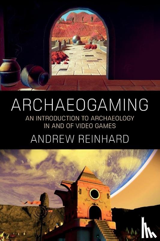 Reinhard, Andrew - Archaeogaming