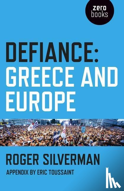 Silverman, Roger - Defiance: Greece and Europe