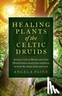 Paine, Angela - Healing Plants of the Celtic Druids