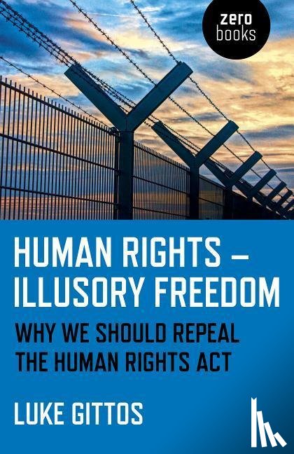Gittos, Luke - Human Rights - Illusory Freedom