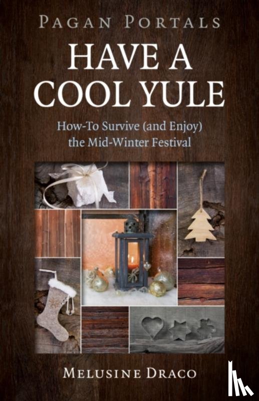 Draco, Melusine - Pagan Portals - Have a Cool Yule