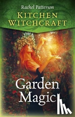 Patterson, Rachel - Kitchen Witchcraft: Garden Magic