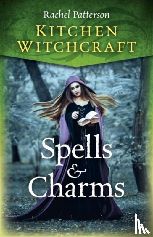 Patterson, Rachel - Kitchen Witchcraft: Spells & Charms