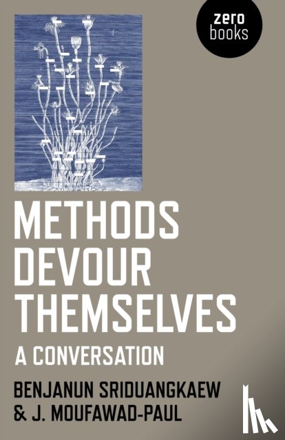 Sriduangkaew, Benjanun, Moufawad-Paul, J. - Methods Devour Themselves