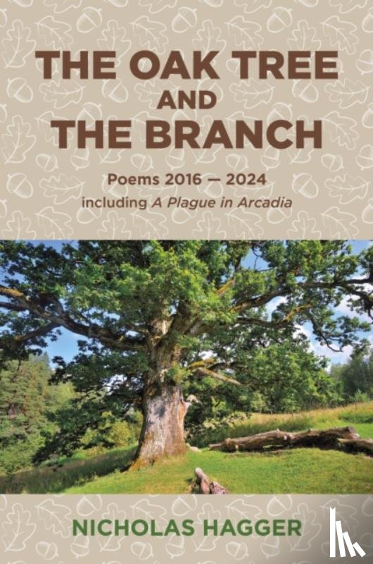 Hagger, Nicholas - Oak Tree and the Branch, The