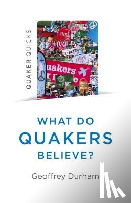 Durham, Geoffrey - Quaker Quicks - What Do Quakers Believe?