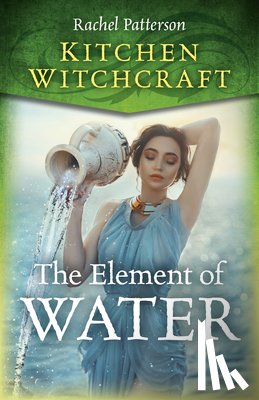 Patterson, Rachel - Kitchen Witchcraft: The Element of Water