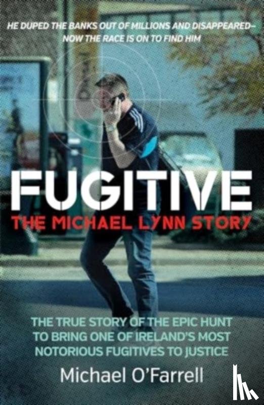 O'Farrell, Michael - Fugitive: The Michael Lynn Story