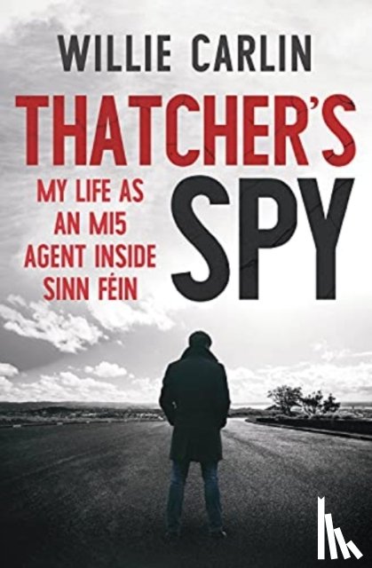 Carlin, Willie - Thatcher's Spy