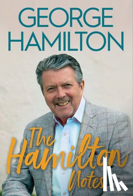 Hamilton, George - The Hamilton Notes