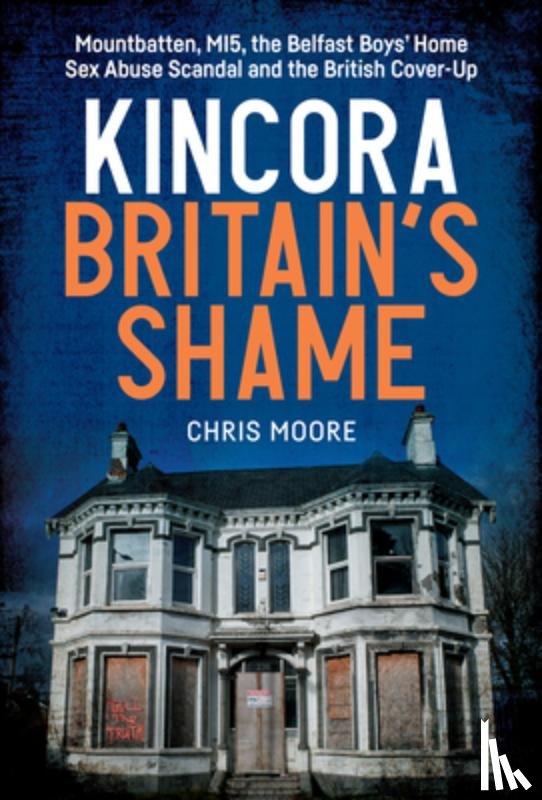 Moore, Chris - Kincora: Britain's Shame