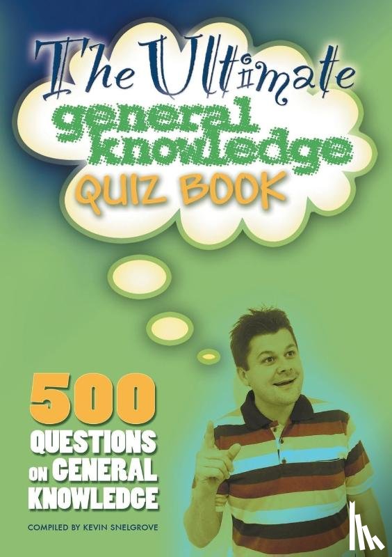 Snelgrove, Kevin - The Ultimate General Knowledge Quiz Book