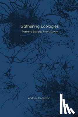 Goodman, Andrew - Gathering Ecologies