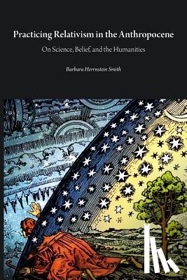 Smith, Barbara Herrnstein - Practicing Relativism in the Anthropocene